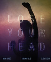 Смотреть Онлайн Потерять голову / Lose Your Head [2013]